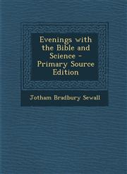 Evenings with the Bible and Science,1287507662,9781287507666