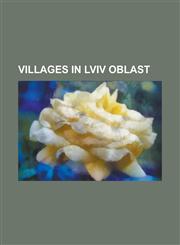 Villages in LVIV Oblast Antosia, Baluchyn, Batkiv, Biliavtsi, Bolekhivtsi, Boratyn, LVIV Oblast, Borduliaky, Bovdury, Bratkovychi, Bronytsia,,1155593286,9781155593289