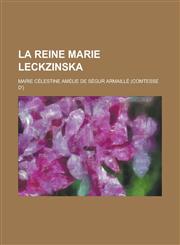 La Reine Marie Leckzinska,1234480603,9781234480608