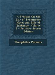 Treatise on the Law of Promissory Notes and Bills of Exchange, Volume 2,1289687226,9781289687229