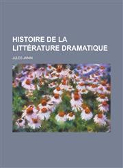 Histoire de La Litterature Dramatique,1236037782,9781236037787