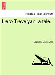 Hero Trevelyan a tale.,1241369542,9781241369545