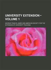University Extension (Volume 1),1458990125,9781458990129