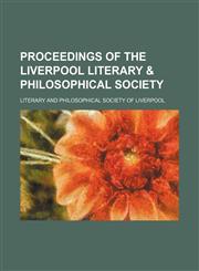 Proceedings of the Liverpool Literary & Philosophical Society (Volume 20),1151256633,9781151256638