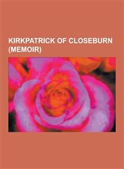 Kirkpatrick of Closeburn (Memoir),1230405828,9781230405827