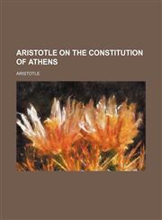 Aristotle on the Constitution of Athens,1459079728,9781459079724