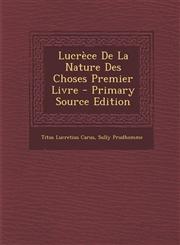 Lucrèce De La Nature Des Choses Premier Livre - Primary Source Edition,1294138928,9781294138921