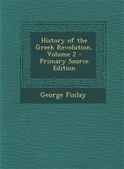 History of the Greek Revolution, Volume 2 - Primary Source Edition,1293856606,9781293856604