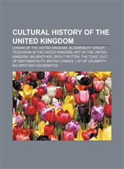 Cultural history of the United Kingdom Cinema of the United Kingdom, Bloomsbury Group, Television in the United Kingdom,115643422X,9781156434222