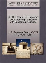 C I R v. Brown U.S. Supreme Court Transcript of Record with Supporting Pleadings,1270396471,9781270396475
