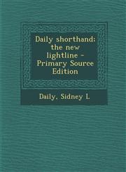 Daily Shorthand; The New Lightline - Primary Source Edition,1294563149,9781294563143