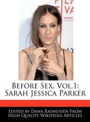 Before Sex, Vol.1 Sarah Jessica Parker,1170062849,9781170062845