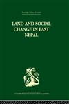 Land and Social Change in East Nepal: A Study of Hindu-Tribal Relations (Routledge Library Editions: Anthropology and Ethnography),0415330467,9780415330466