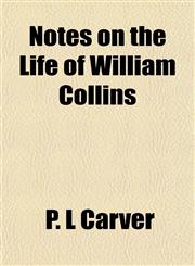 Notes on the Life of William Collins,1152444212,9781152444218