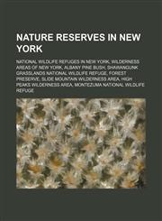 Nature reserves in New York National Wildlife Refuges in New York, Wilderness Areas of New York, Albany Pine Bush,1234571609,9781234571603