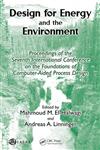 Design for Energy and the Environment Proceedings of the Seventh International Conference on the Foundations of Computer-Aided Process Design,1439809127,9781439809129