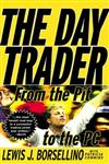 The Day Trader From the Pit to the PC,0471332658,9780471332657