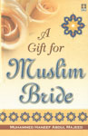 A Gift for Muslim Bride A Guide for Joyous and Successful Married Life (A Complete English Translation of the Famous Book "Tuhfah-Yi Dulhan"),8171014321,9788171014323