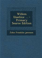 Willem Usselinx ... - Primary Source Edition,1295288192,9781295288199