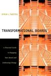 Transformational Boards A Practical Guide to Engaging Your Board and Embracing Change,0470401788,9780470401781