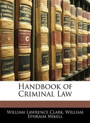 Handbook of Criminal Law,1143599241,9781143599248
