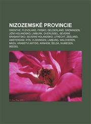 Nizozemské provincie Drenthe, Flevoland, Frísko, Gelderland, Groningen, Jižní Holandsko, Limburk, Overijssel, Severní Brabantsko,1232838462,9781232838463