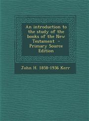 Introduction to the Study of the Books of the New Testament,128759638X,9781287596387