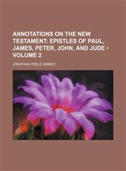 Annotations on the New Testament (Volume 2); Epistles of Paul, James, Peter, John, and Jude,1153919109,9781153919104