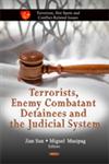 Terrorists, Enemy Combatant Detainees and the Judicial System,1614703914,9781614703914