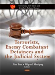 Terrorists, Enemy Combatant Detainees and the Judicial System,1614703914,9781614703914