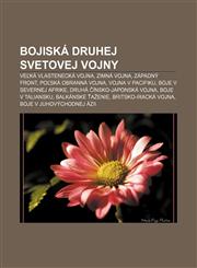 Bojiská druhej svetovej vojny Veľká vlastenecká vojna, Zimná vojna, Západný front, Poľská obranná vojna, Vojna v Pacifiku,1232992143,9781232992141