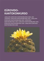 Eŭrovido-Kantokonkurso Junulara Eŭrovido-Kantokonkurso 2008, Udo Jürgens, Eŭrovido-Kantokonkurso 2007, Junulara Eŭrovido-Kantokonkurso 2007, Eŭrovido-Kantokonkurso 2006, Eŭrovido-Kantokonkurso 2005, Eŭrovido-Kantokonkurso 2004,123295960X,9781232959601