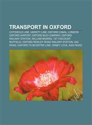 Transport in Oxford Cotswold Line, Varsity Line, Oxford Canal, London Oxford Airport, Oxford Bus Company, Oxford railway station,1156642736,9781156642733