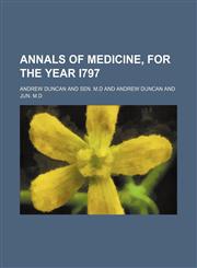 Annals of Medicine, for the Year I797,115091646X,9781150916465