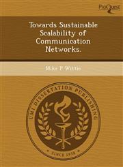 Towards Sustainable Scalability of Communication Networks.,1249897912,9781249897910