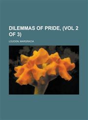 Dilemmas of Pride, (Vol 2 of 3),1236722493,9781236722492