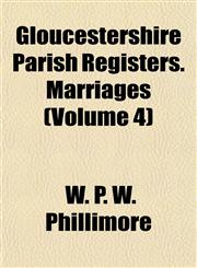 Gloucestershire Parish Registers. Marriages (Volume 4),1155074386,9781155074382