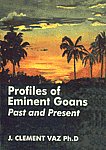 Profiles of Eminent Goans Past and Present 1st Published,8170226198,9788170226192