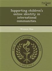 Supporting children's online identity in international communities.,1243647078,9781243647078