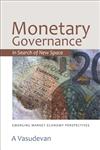 Monetary Governance in Search of New Space Emerging Market Economy Perspectives,8171889298,9788171889297