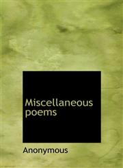 Miscellaneous poems,1115066382,9781115066389