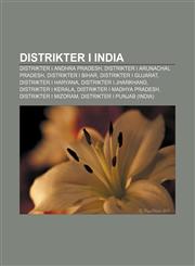Distrikter i India Distrikter i Andhra Pradesh, Distrikter i Arunachal Pradesh, Distrikter i Bihar, Distrikter i Gujarat, Distrikter i Haryana,1232811653,9781232811657