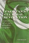 Pakistan's Cultural Revolution Creation of a New Muslim Empire 1st Published,9694073898,9789694073897