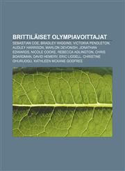Brittiläiset olympiavoittajat Sebastian Coe, Bradley Wiggins, Victoria Pendleton, Audley Harrison, Marlon Devonish, Jonathan Edwards,1231840692,9781231840696