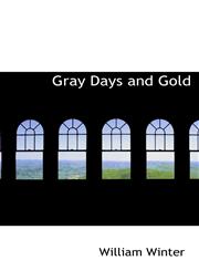 Gray Days and Gold,1116510790,9781116510799