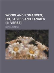 Woodland romances,1230055495,9781230055497