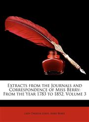 Extracts from the Journals and Correspondence of Miss Berry From the Year 1783 to 1852, Volume 3,1147060495,9781147060492