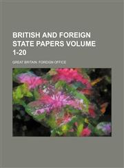 British and foreign state papers Volume 1-20,1235949494,9781235949494