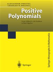 Positive Polynomials From Hilbert's 17th Problem to Real Algebra,3540412158,9783540412151