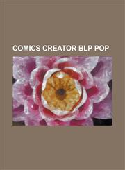 Comics Creator Blp Pop Brian Bolland, Stan Lee, Neal Adams, John Byrne (Comics), Frank Miller (Comics), Steve Ditko, Geoff Johns, Brian Micha,1153734532,9781153734530